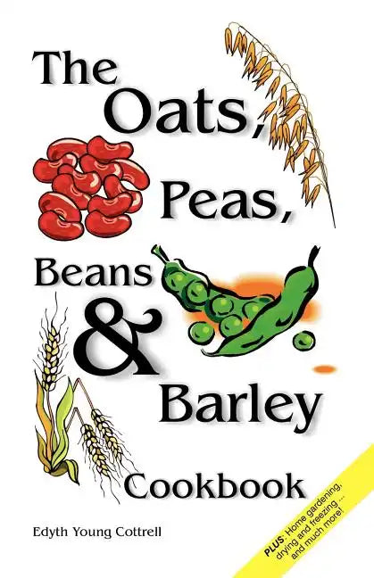 Oats, Peas, Beans & Barley Cookbook - Paperback