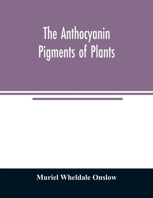 The anthocyanin pigments of plants - Paperback