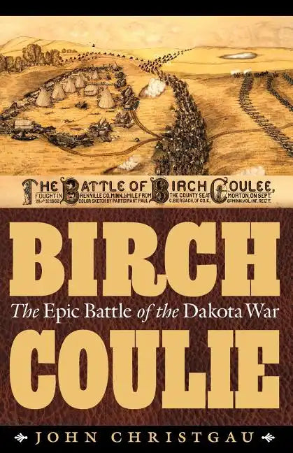 Birch Coulie: The Epic Battle of the Dakota War - Paperback