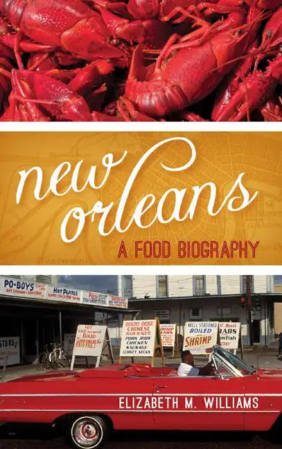 New Orleans: A Food Biography - Hardcover