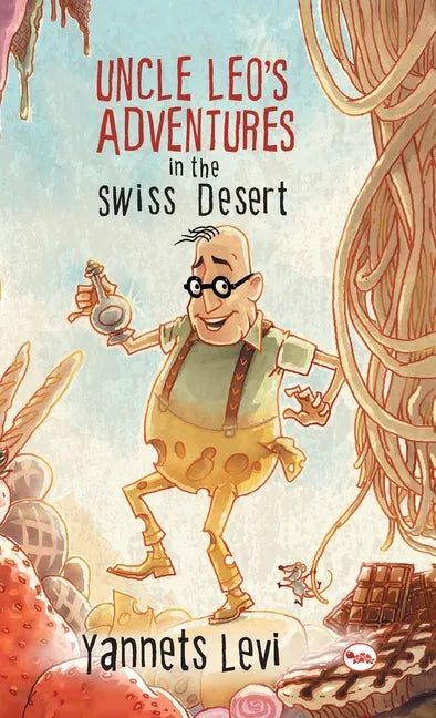 Uncle Leo's Adventures in the Swiss Desert - Hardcover