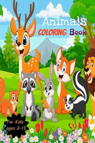 Animals Coloring Book for kids Ages 2-13: Animals Coloring Pages, Cute - Paperback