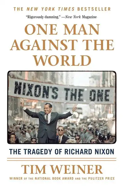One Man Against the World: The Tragedy of Richard Nixon - Paperback