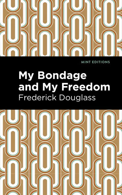 My Bondage and My Freedom - Hardcover