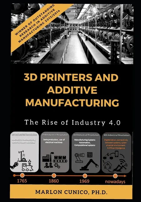 3D Printers and Additive Manufacturing: The rise of industry 4.0 - Paperback