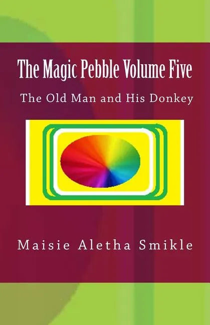 The Magic Pebble Volume Five: The Old Man and His Donkey - Paperback