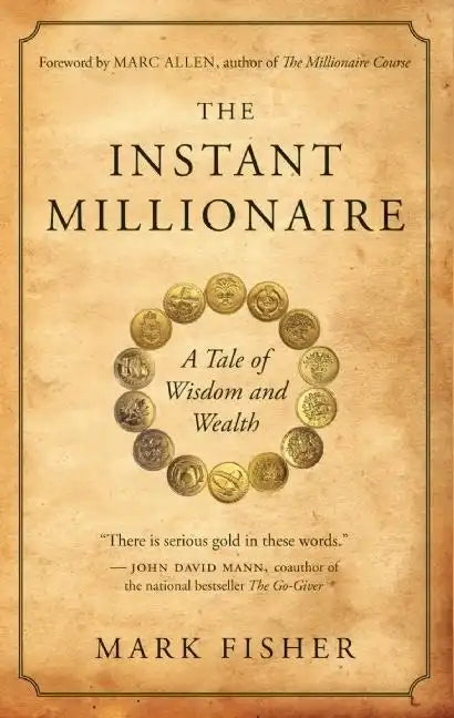 The Instant Millionaire: A Tale of Wisdom and Wealth - Paperback