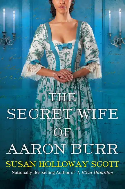 The Secret Wife of Aaron Burr: A Riveting Untold Story of the American Revolution - Paperback
