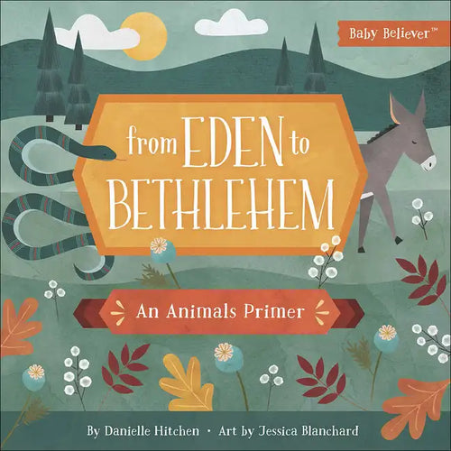 From Eden to Bethlehem: An Animals Primer - Board Book