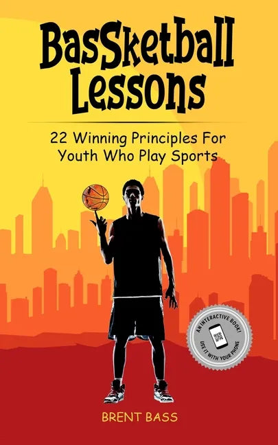 BasSketball Lessons: 22 Winning Principles For Youth Who Play Sports - Paperback