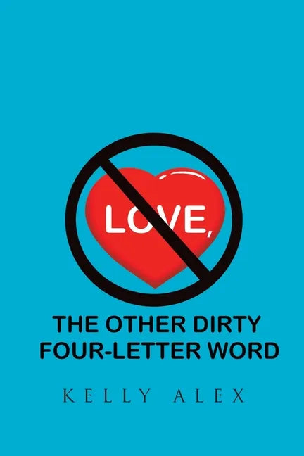 Love, The Other Dirty Four-Letter Word - Paperback
