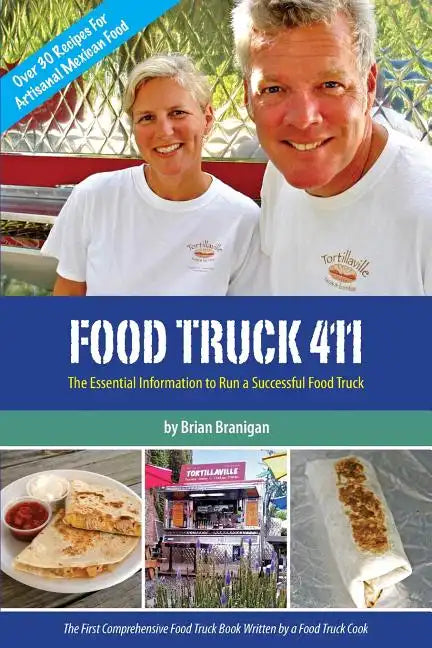 Food Truck 411: The Essential Information to Run a Successful Food Truck - Paperback