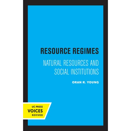Resource Regimes: Natural Resources and Social Institutions - Paperback
