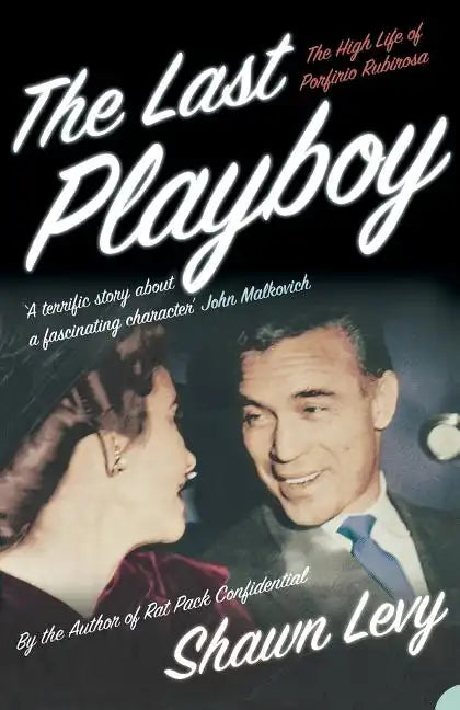 The Last Playboy: The High Life of Porfirio Rubirosa - Paperback