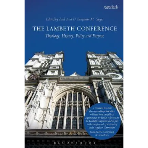 The Lambeth Conference: Theology, History, Polity and Purpose - Paperback