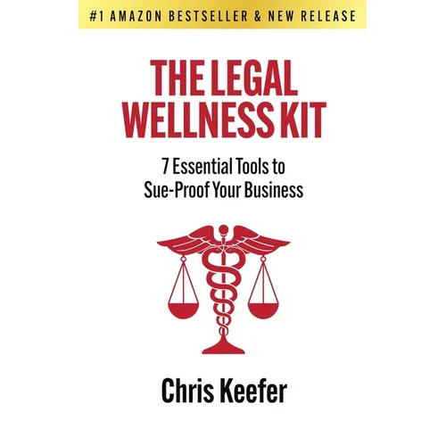 The Legal Wellness Kit: 7 Essential Tools to Sue-Proof Your Business