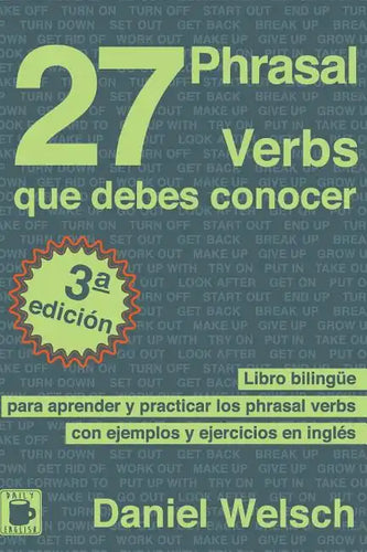 27 Phrasal Verbs Que Debes Conocer: Libro bilingüe para aprender y practicar los phrasal verbs con ejemplos y ejercicios en inglés - Paperback