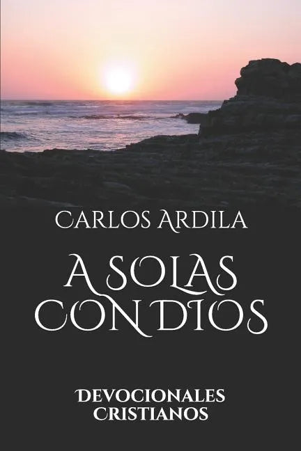 A Solas Con Dios: Devocionales Cristianos - Paperback