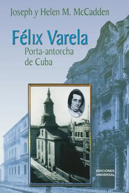 Felix Varela Porta-Antorcha de Cuba - Paperback