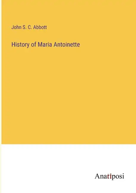 History of Maria Antoinette - Paperback