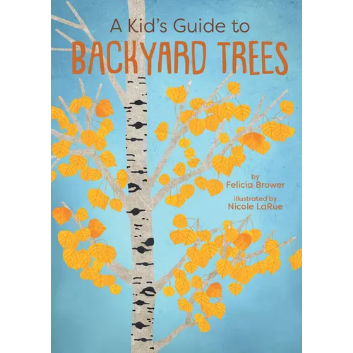 A Kid's Guide to Backyard Trees - Paperback
