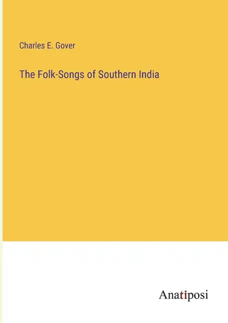 The Folk-Songs of Southern India - Paperback