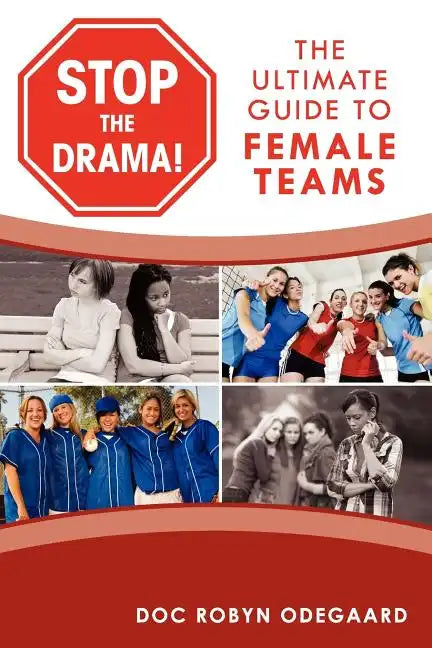 Stop the Drama! the Ultimate Guide to Female Teams - Paperback
