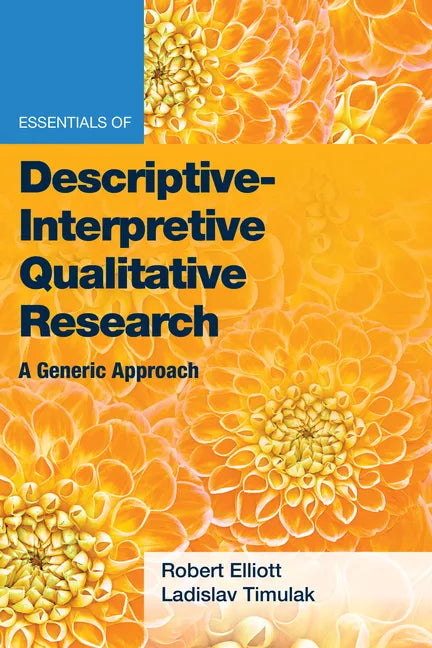 Essentials of Descriptive-Interpretive Qualitative Research: A Generic Approach - Paperback