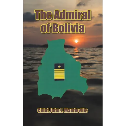 The Admiral of Bolivia - Hardcover