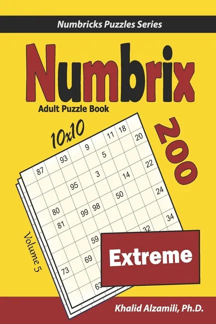 Numbrix Adult Puzzle Book: 200 Extreme (10x10) Puzzles - Paperback