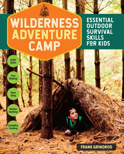 Wilderness Adventure Camp: Essential Outdoor Survival Skills for Kids - Paperback