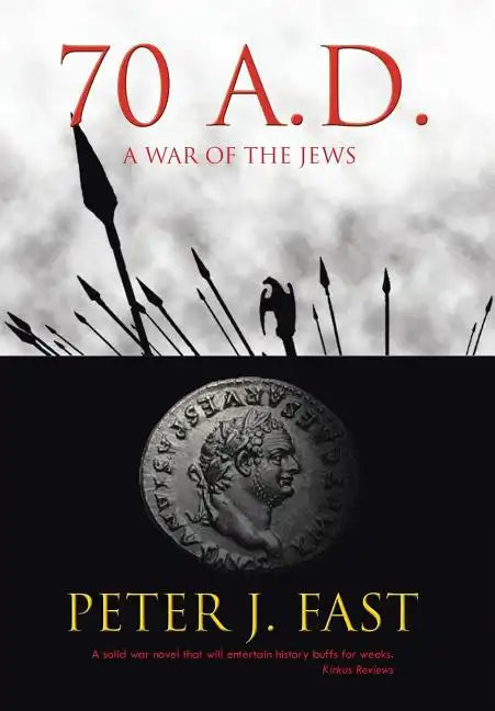 70 A.D.: A War of the Jews - Hardcover