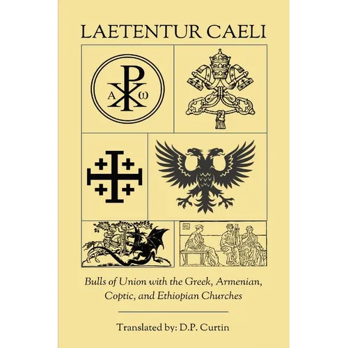 Laetentur Caeli: Bulls of Union with the Greek, Armenian, Coptic, and Ethiopian Churches - Paperback