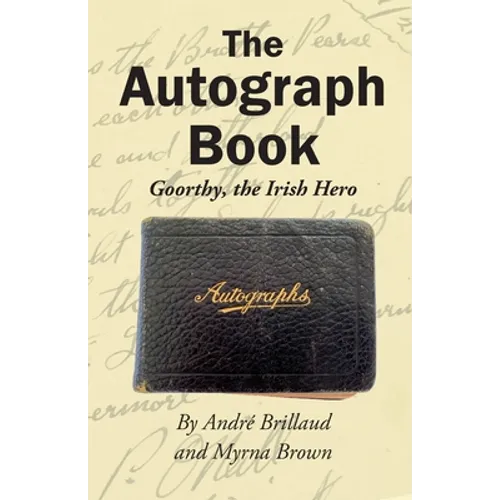 The Autograph Book: Goorthy, An Irish Hero - Paperback