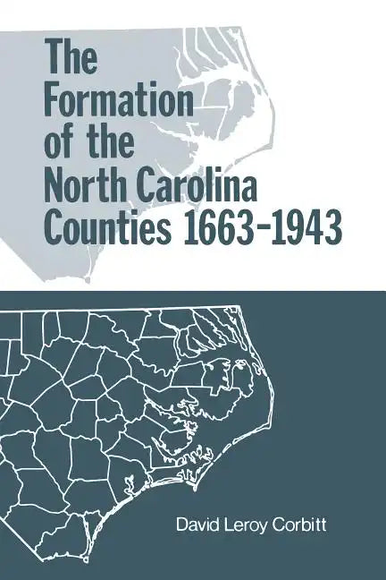 The Formation of the North Carolina Counties, 1663-1943 - Paperback