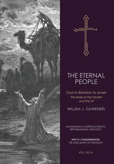 The Eternal People: God In Relation to Israel: The Israel of the Tanakh and the NT - Hardcover