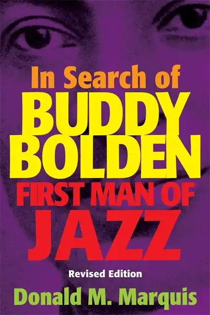 In Search of Buddy Bolden: First Man of Jazz - Paperback