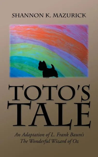 Toto's Tale: An Adaptation of L. Frank Baum's The Wonderful Wizard of Oz - Paperback