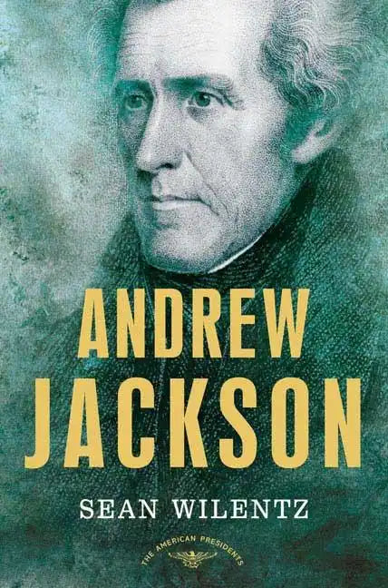 Andrew Jackson: The American Presidents Series: The 7th President, 1829-1837 - Hardcover