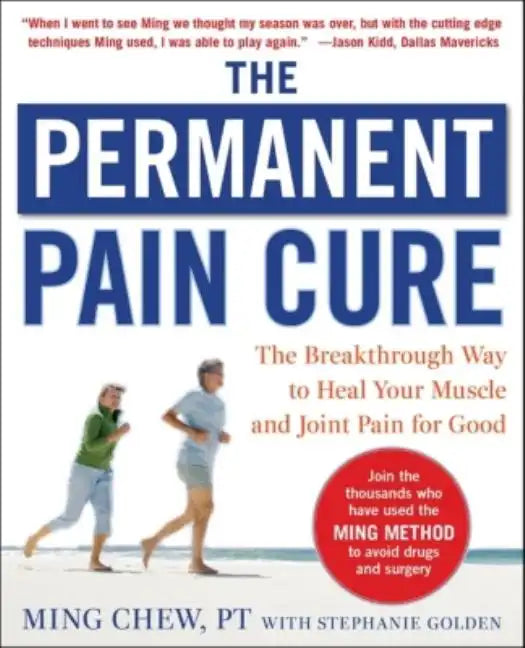 The Permanent Pain Cure: The Breakthrough Way to Heal Your Muscle and Joint Pain for Good (Pb) - Paperback