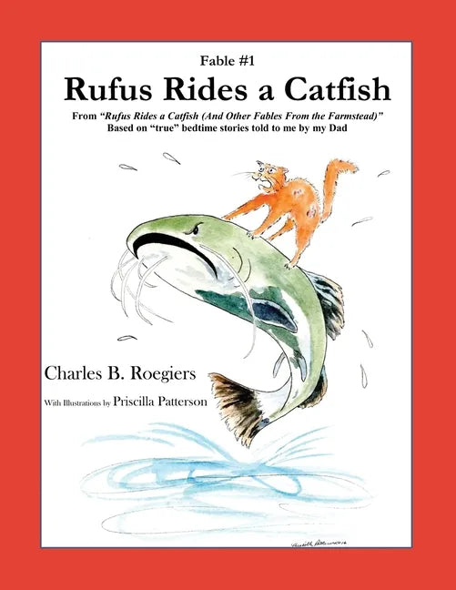 Rufus Rides a Catfish [Fable 1]: (From Rufus Rides a Catfish & Other Fables From the Farmstead) - Paperback