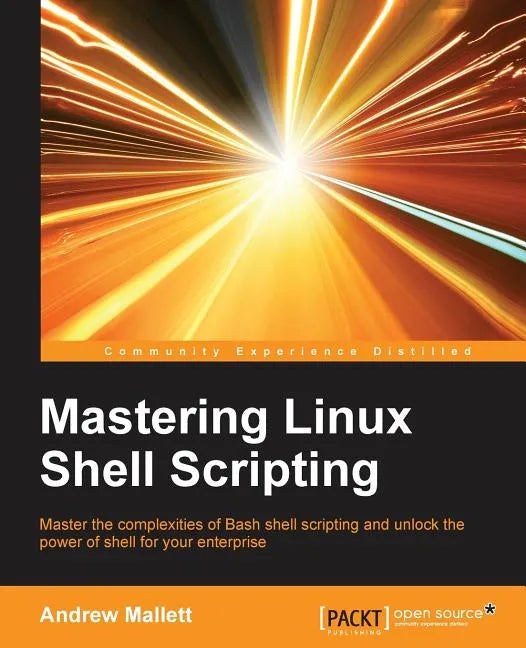 Mastering Linux Shell Scripting - Paperback