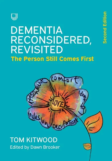 Dementia Reconsidered, Revisited; the person still comes first - Paperback