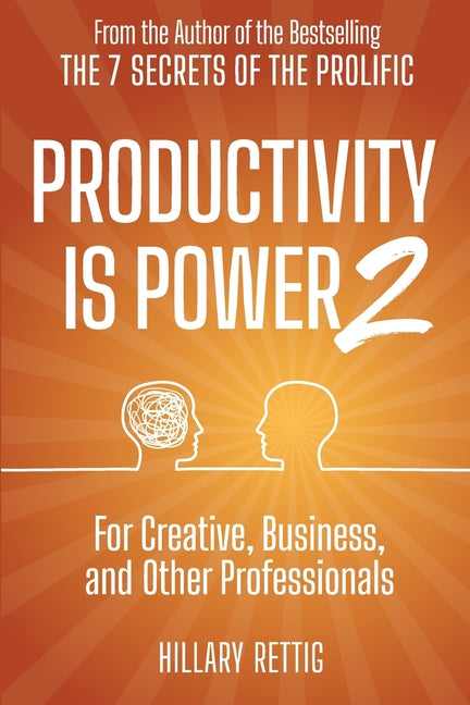 Productivity is Power 2: For Creative, Business, and Other Professionals - Paperback