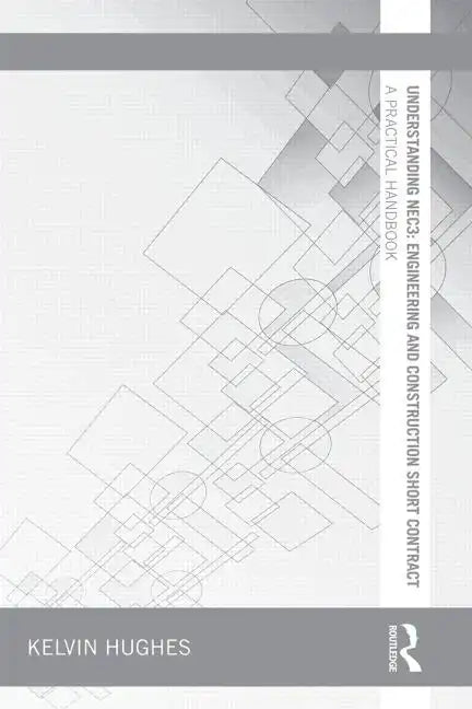 Understanding Nec3: Engineering and Construction Short Contract: A Practical Handbook - Paperback