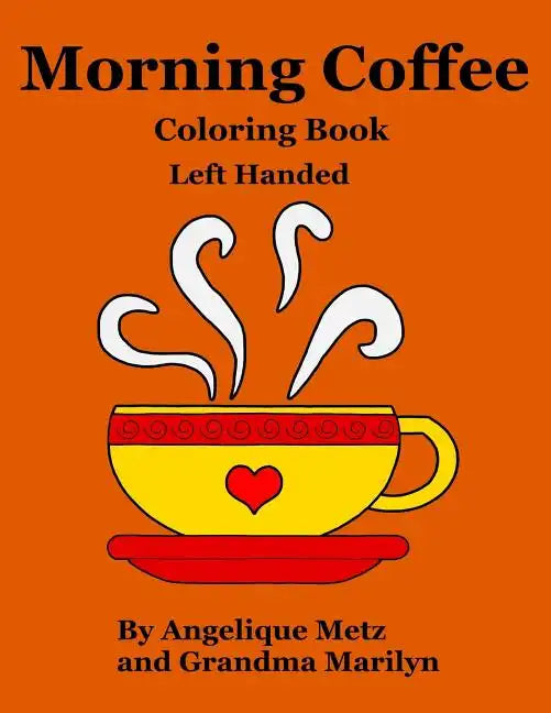 Morning Coffee Coloring Book: Left Handed Version - Paperback