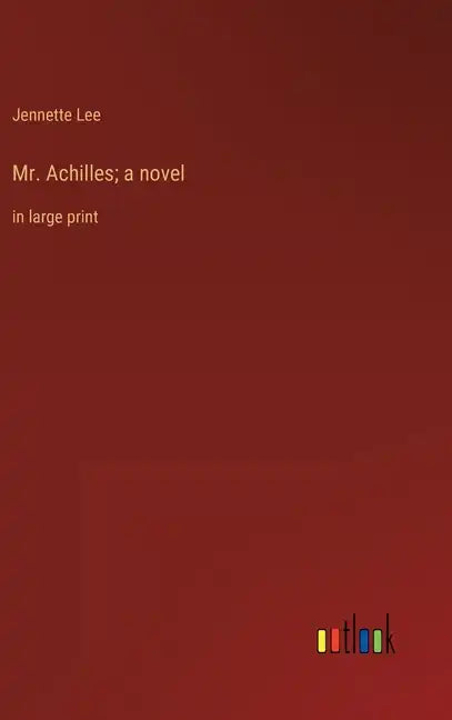 Mr. Achilles; a novel: in large print - Hardcover