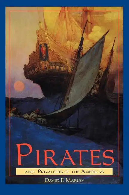 Pirates and Privateers of the Americas - Hardcover