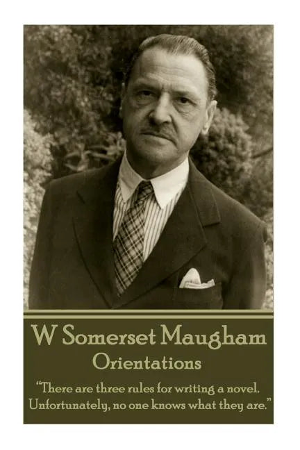 W. Somerset Maugham - Orientations: 