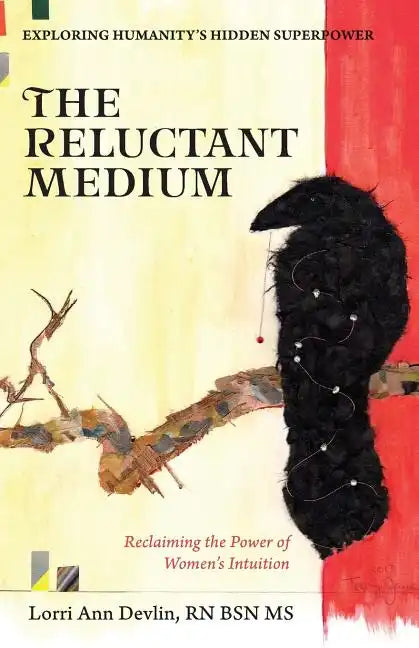 The Reluctant Medium: Reclaiming the Power of Women's Intuition - Paperback